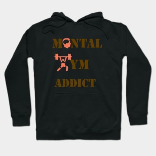 Mental gym addict Hoodie